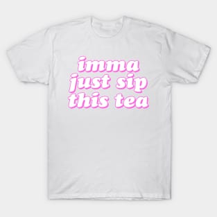 Imma Just Sip This PIPIN Hot Tea T-Shirt